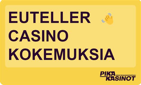 euteller kokemuksia|Euteller kasinot 2024 – Turvallinen kotimainen maksutapa